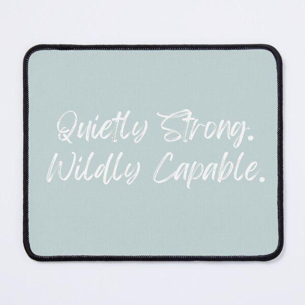 Item preview, Quietly Strong Wildly Capable | Motivational Empowerment Quote | Inspirational Quote designed and sold by Doart76.