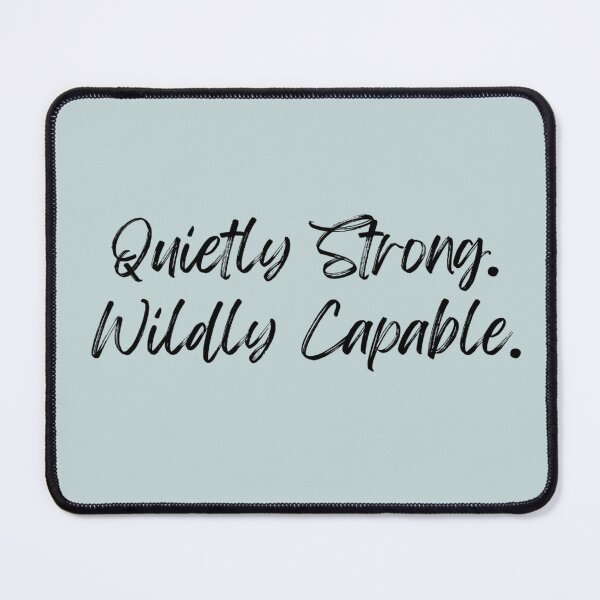 Item preview, Quietly Strong Wildly Capable | Motivational Empowerment Quote | Inspirational Quote designed and sold by Doart76.