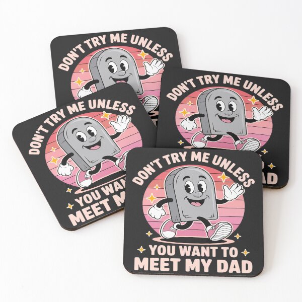 Item preview, Don't Try Me Unless You Want To Meet My-Dad Funny designed and sold by tkhrbika.