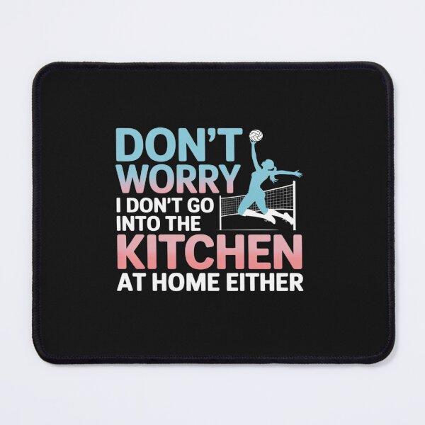 Item preview, DON'T WORRY I DON'T GO INTO THE KITCHEN AT HOME EITHER designed and sold by tkhrbika.