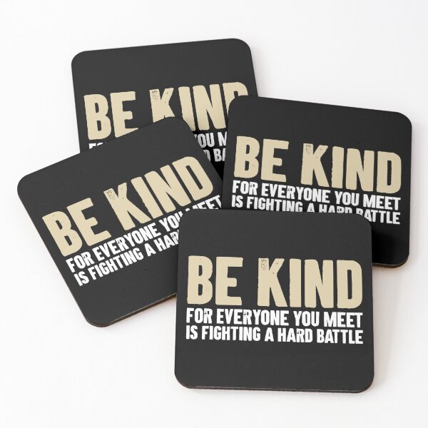 Item preview, Be Kind for Everyone You Meet is Fighting a Hard Battle designed and sold by karnikavoriz.