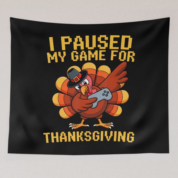Item preview, I Paused My Game For Thanksgiving Turkey Video Gamer Boys designed and sold by odemsysyobst.