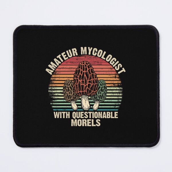 Item preview, Amateur Mycologist With Questionable Morels designed and sold by dilnavergerr.