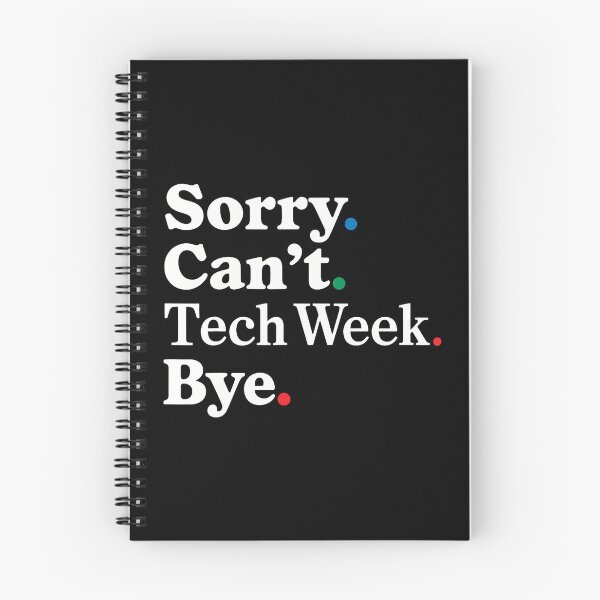 Item preview, Sorry Can't Tech Week Bye designed and sold by cordfried3h.