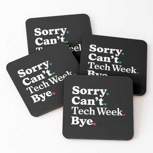 Item preview, Sorry Can't Tech Week Bye designed and sold by cordfried3h.