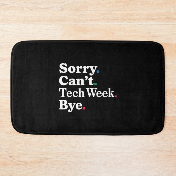 Item preview, Sorry Can't Tech Week Bye designed and sold by cordfried3h.
