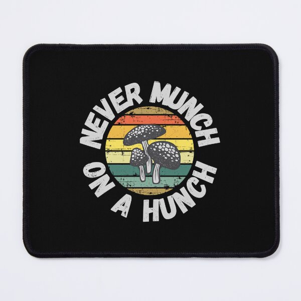 Item preview, Never Munch on a Hunch Funny Foraging Quote designed and sold by dilnavergerr.