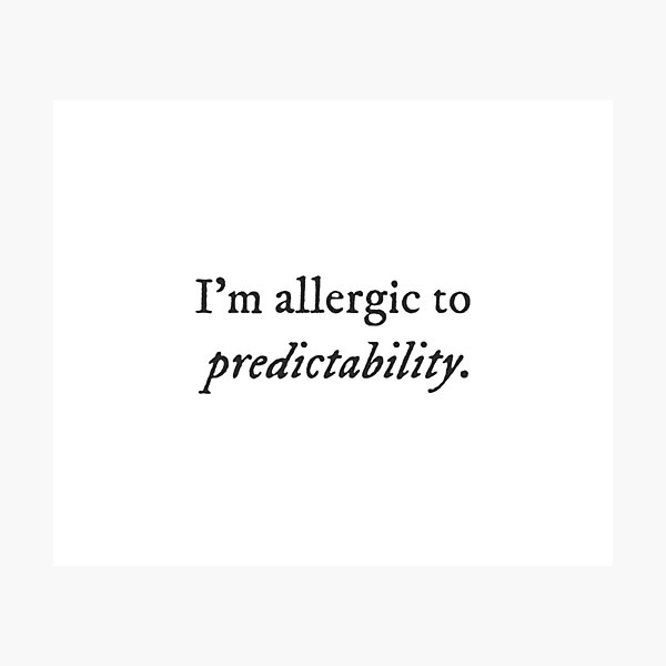 Item preview, I'm allergic to predictability - Quirky Witty Funny Cool Minimalist Typography designed and sold by GraTEEtude.