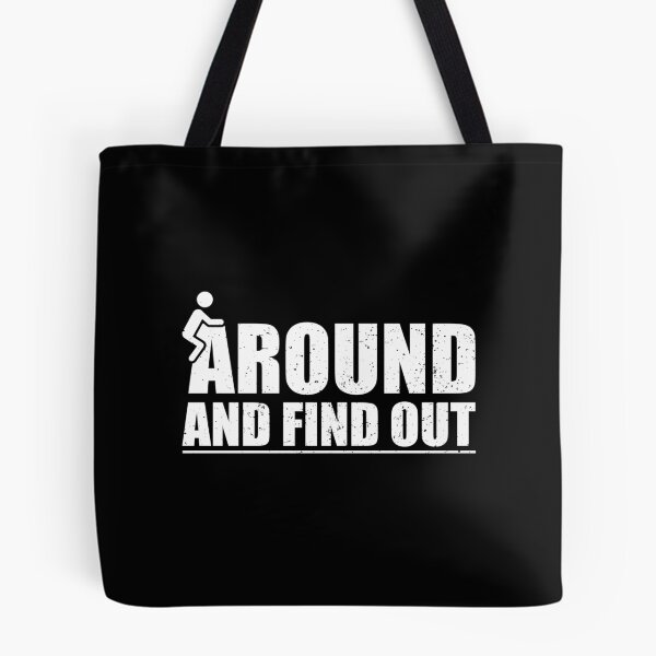 Item preview, Fuck Around And Find Out - Funny Sarcasm Saying designed and sold by kavitasyavera.
