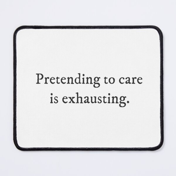 Item preview, Pretending to care is exhausting. - Underdog Quirky Witty Funny Cool Minimalist Typography designed and sold by GraTEEtude.