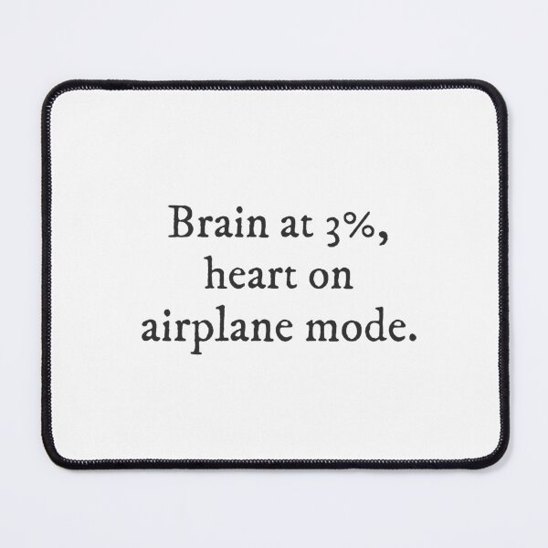 Item preview, Brain at 3%, heart on airplane mode - Quirky Witty Funny Cool Minimalist Typography designed and sold by GraTEEtude.