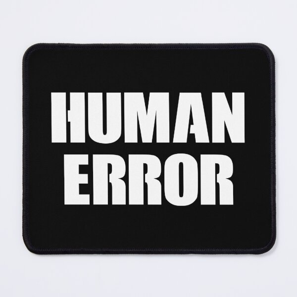 Item preview, Human Error - Funny Sarcasm designed and sold by kavitasyavera.