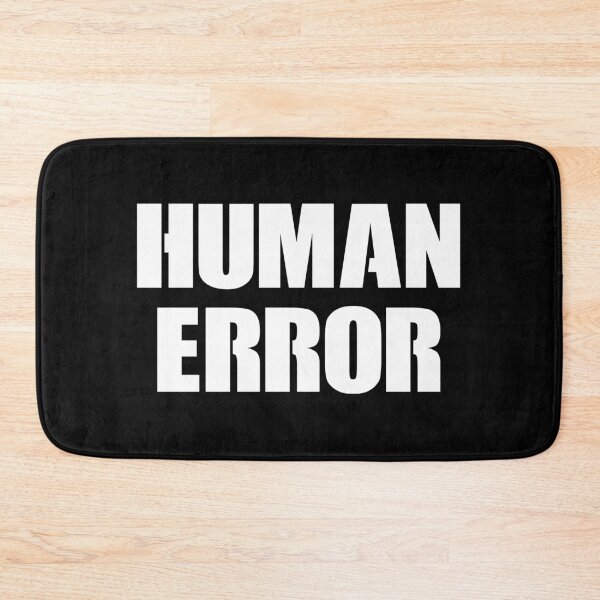 Item preview, Human Error - Funny Sarcasm designed and sold by kavitasyavera.