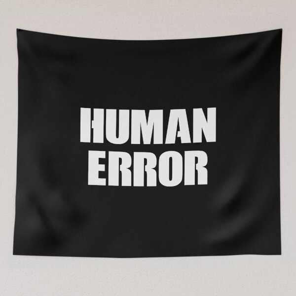 Item preview, Human Error - Funny Sarcasm designed and sold by kavitasyavera.
