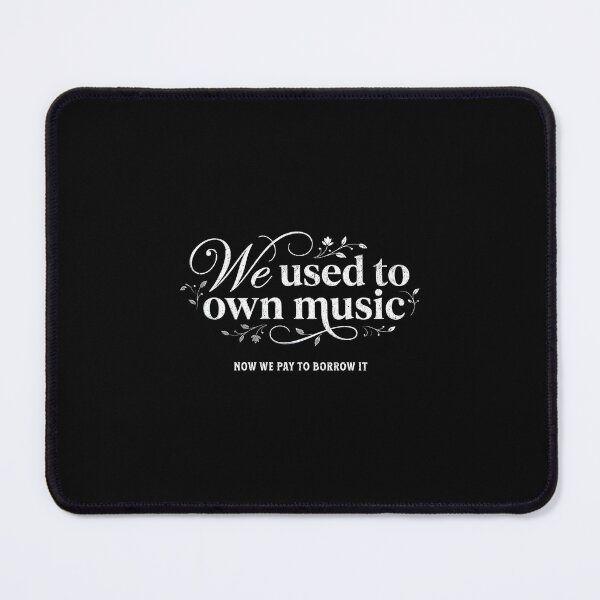 Item preview, We used to own music, now we pay to borrow it designed and sold by Pflugart.