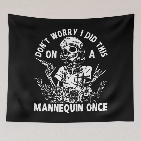 Item preview, Nurse Skeleton Don't Worry I Did This On A Mannequin Once designed and sold by knjisapueyesq.