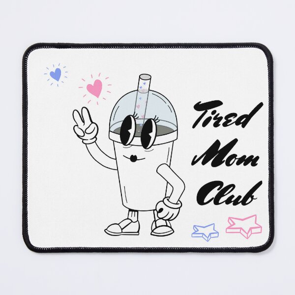 Item preview, Tired Mom Club designed and sold by kitsilanojules.