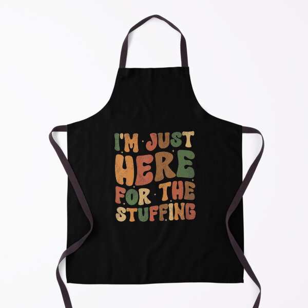 Item preview, I'M Just Here For The Stuffing Funny Stuffing Thanksgiving designed and sold by oglesum.