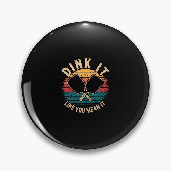 Item preview, Dink It Like You Mean It Funny Pickleball designed and sold by AileighKyser.
