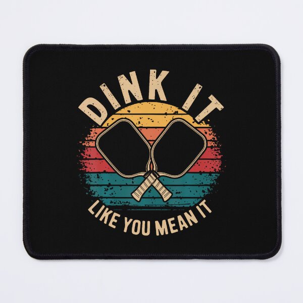 Item preview, Dink It Like You Mean It Funny Pickleball designed and sold by AileighKyser.