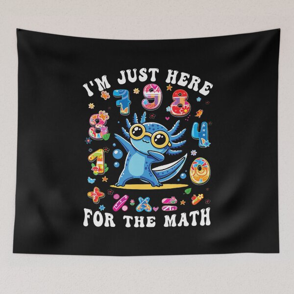 Item preview, I'M Just Here For The Math Number Day Axolotl Maths Pi Day designed and sold by AileighKyser.