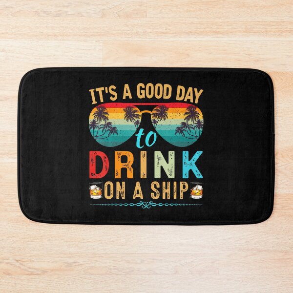 Item preview, It's A Good Day To Drink On A Ship Cruise Trip Vacation designed and sold by vaharisanic.