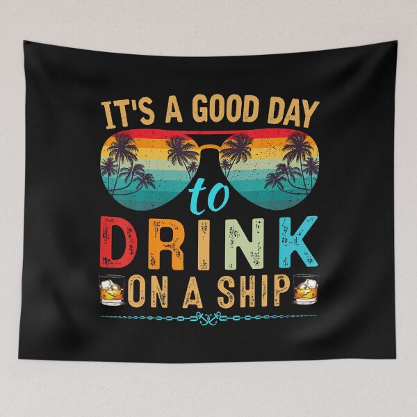 Item preview, It's A Good Day To Drink On A Ship Cruise Trip Vacation designed and sold by vaharisanic.