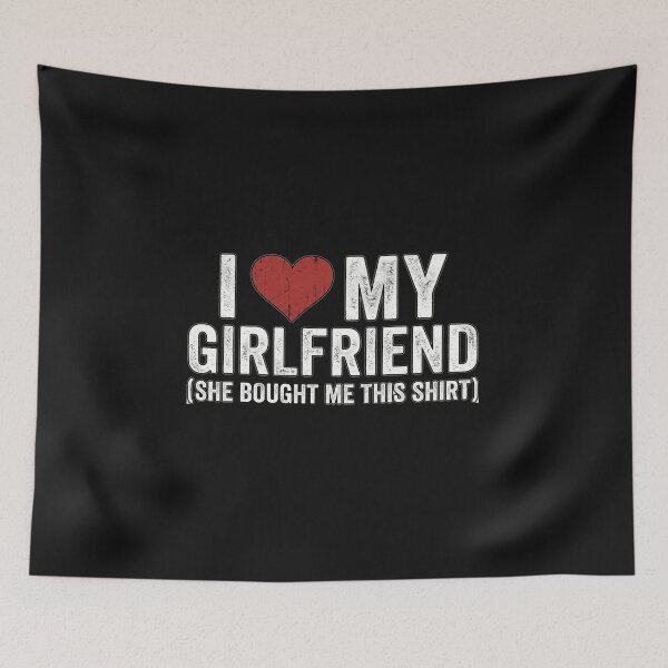 Item preview, I Love My Girlfriend She Bought Me This Shirt - Funny Relationship designed and sold by AdyKurniawan.