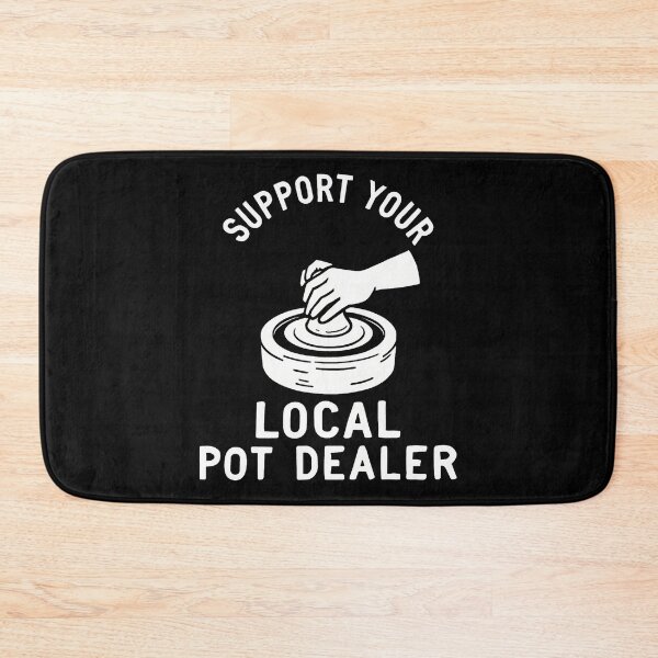 Item preview, Support Your Local Pot Dealer Funny Pottery Artist Quote designed and sold by vaharisanic.
