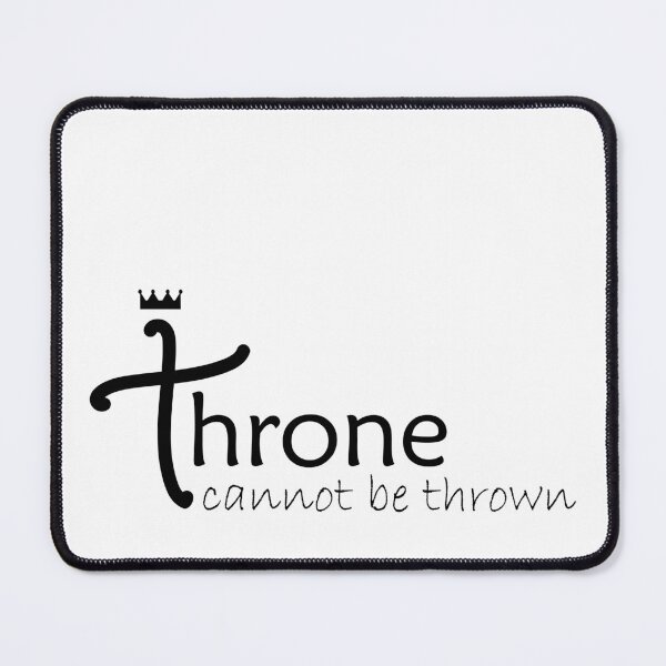 Item preview, Throne Cannot Be Thrown designed and sold by OG1design.