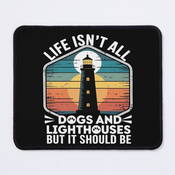 Item preview, Life Isn't All Dogs and Lighthouses designed and sold by HORIZBoutique.
