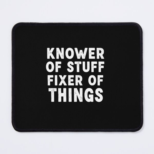 Item preview, Knower Of Stuff Fixer Of Things Distressed Typography designed and sold by PopStars1993.