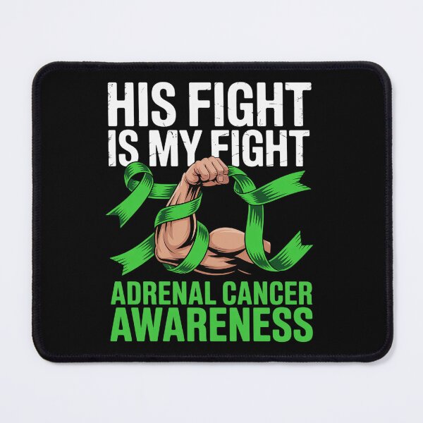 Item preview, Adrenal Cancer His fight is my fight designed and sold by SIGORDESIGN.