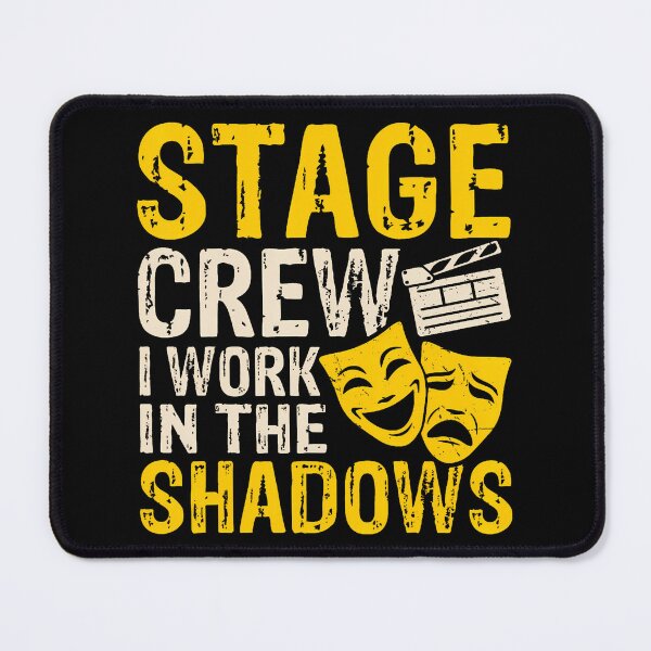 Item preview, Stage Crew I Work In The Shadows designed and sold by markettathorn.