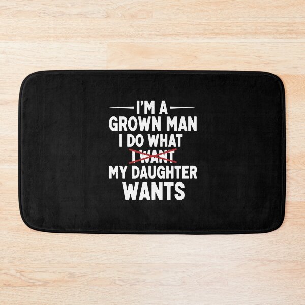 Item preview, I Do What My Daughter Wants Funny Dad Quote designed and sold by PopStars1993.