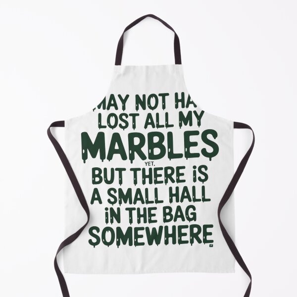 Item preview, Lost All of My Marbles but There is Hole in The Bag designed and sold by FluoroWave.