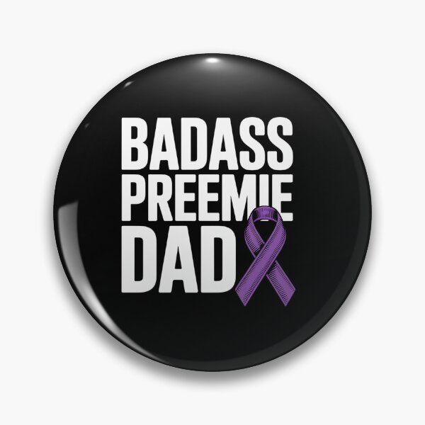 Item preview, Badass Preemie Dad NICU Prematurity Awareness designed and sold by Moxizz.