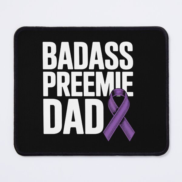Item preview, Badass Preemie Dad NICU Prematurity Awareness designed and sold by Moxizz.
