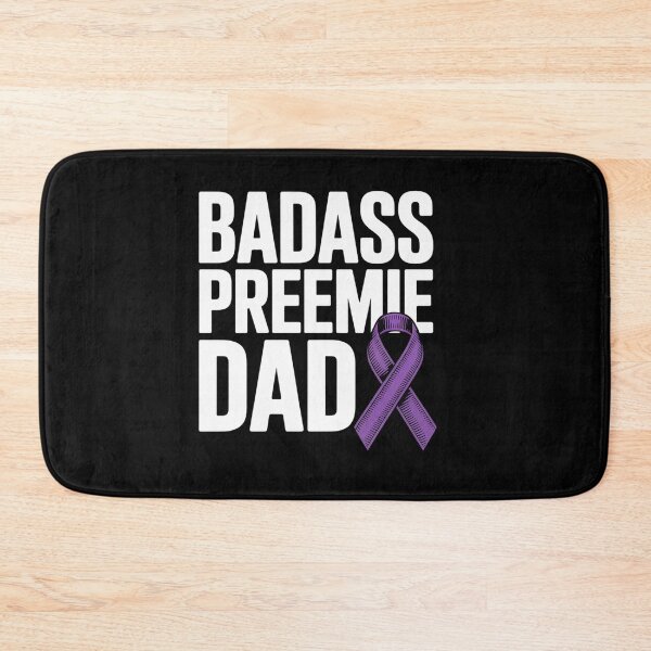 Item preview, Badass Preemie Dad NICU Prematurity Awareness designed and sold by Moxizz.