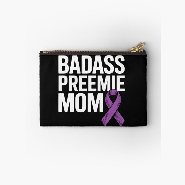Item preview, Badass Preemie Mom NICU Prematurity Awareness designed and sold by Moxizz.