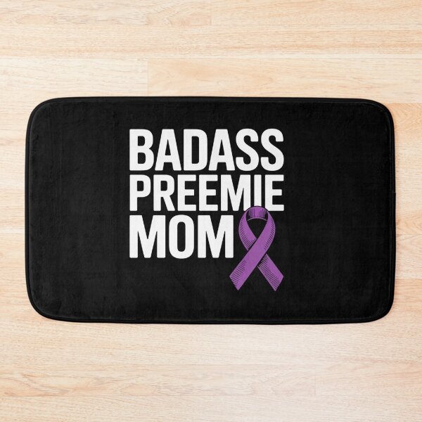 Item preview, Badass Preemie Mom NICU Prematurity Awareness designed and sold by Moxizz.