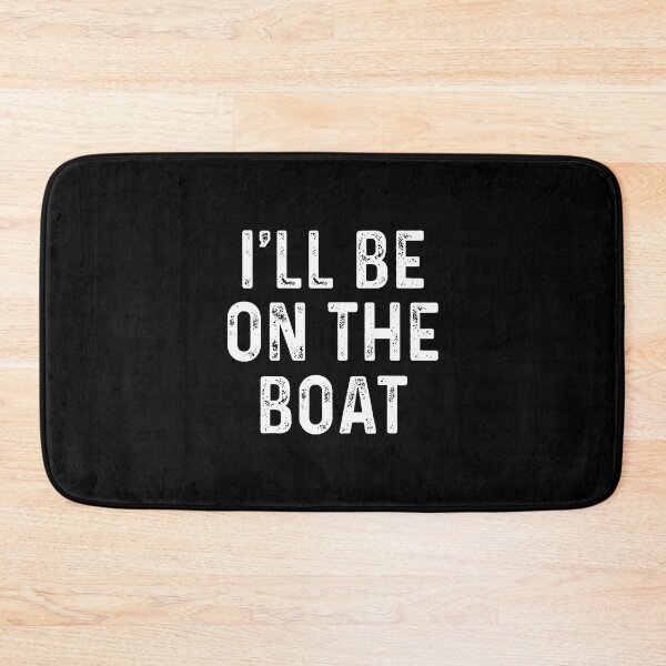 Item preview, I'Ll Be On The Boat designed and sold by scottsurswab.