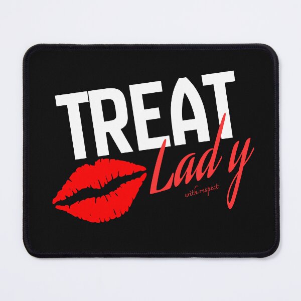 Item preview, "Treat lady with respect" white designed and sold by Chris-graphics-art.