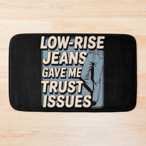 Item preview, Low Rise Jeans Gave Me Trust Issues Millennials designed and sold by FluoroWave.