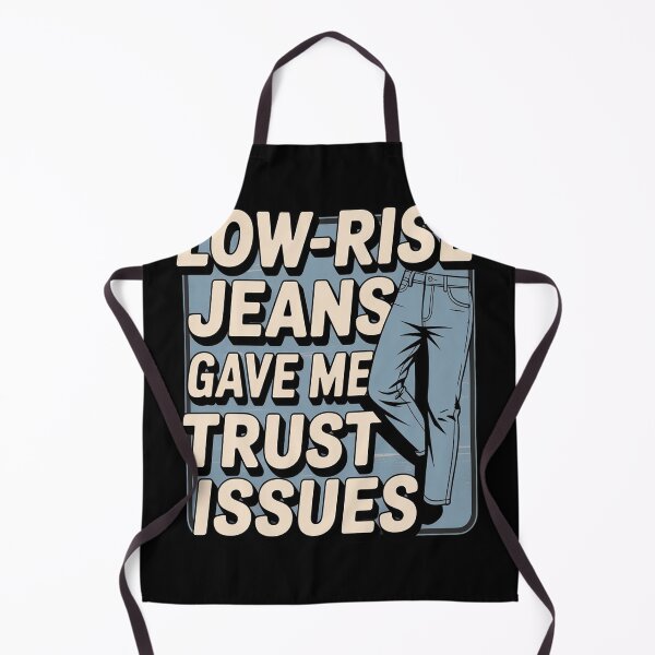 Item preview, Low Rise Jeans Gave Me Trust Issues Millennials designed and sold by FluoroWave.