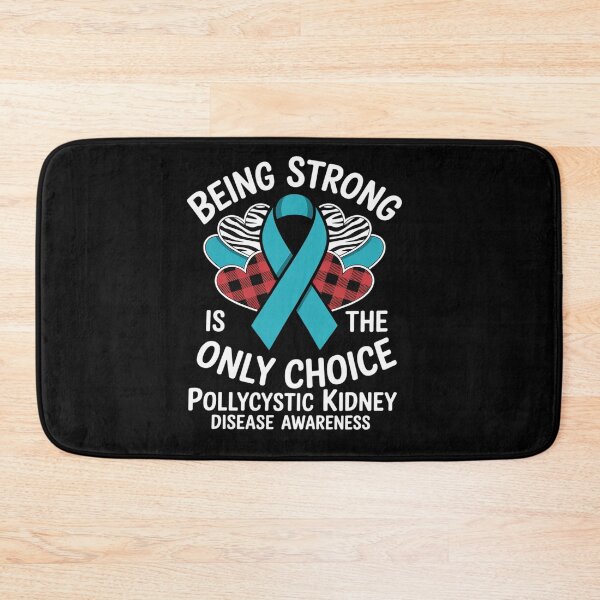Item preview, Being Strong is the Only Choice Polycystic Kidney Disease designed and sold by Moxizz.