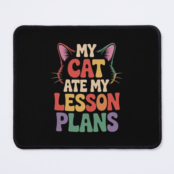 Item preview, My Cat Ate My Lesson Plans Teacher Funny Sarcastic designed and sold by RsFilsingerArt.