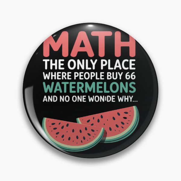 Item preview, Math Only Place Where People Buy 66 Watermelons Teacher Joke designed and sold by Shannon Bosley.
