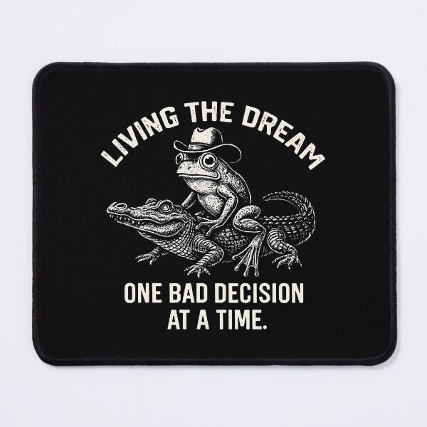 Item preview, Living The Dream One Bad Decision At A Time Funny Frog Gator designed and sold by huftyfnruppe.