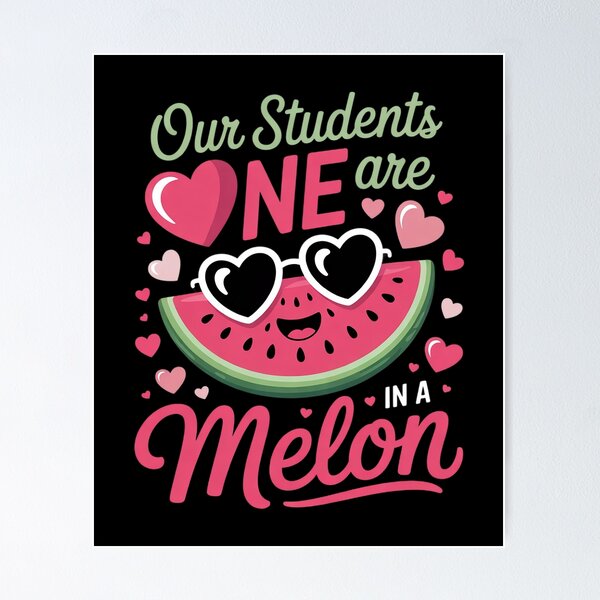 Item preview, Our Students Are One In A Melon Teacher Watermelon Summer designed and sold by RsFilsingerArt.